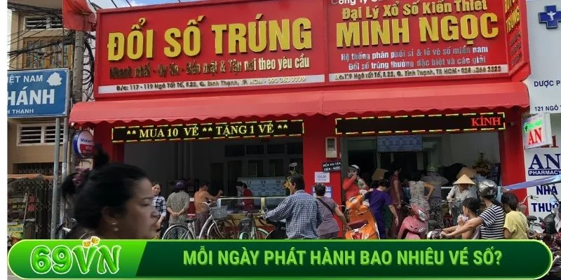 Mỗi ngày phát hành bao nhiêu vé số?