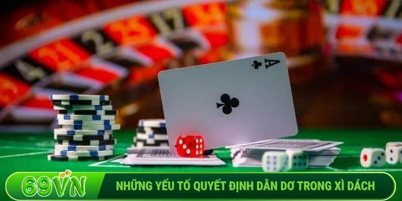 Những yếu tố quyết định dằn dơ trong xì dách