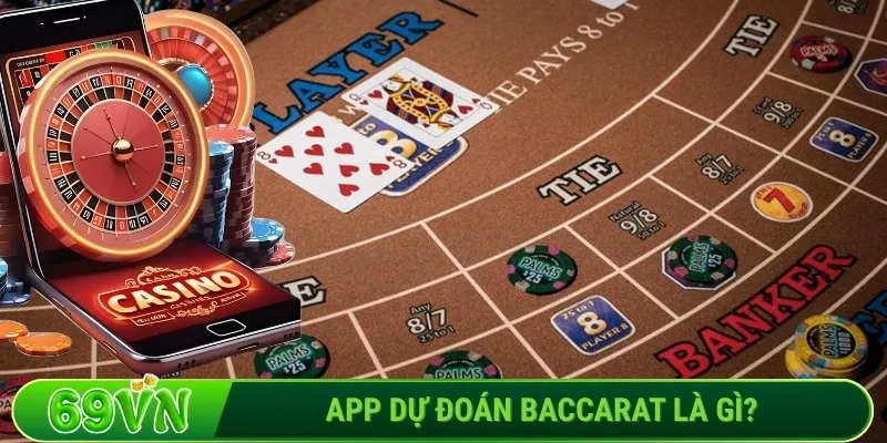 App dự đoán Baccarat là gì?